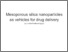 [thumbnail of Mesoporous silica nanoparticles as vehicles for drug delivery]
