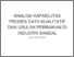 [thumbnail of Analisa Kapabilitas Proses dan Kualitatif dan Usulan Perbaikan di Industri Sandal]